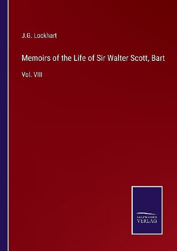 Memoirs of the Life of Sir Walter Scott, Bart