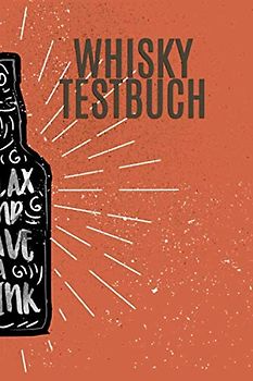 Whisky Testbuch: Tasting Buch mit 100 Seiten und Platz für 50 Whiskys. 63 Geschmacksarmomen, Fehlgerüche uvm