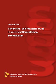 Verfahrens- und Prozessführung in gesellschaftsrechtlichen Streitigkeiten