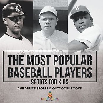 The Most Popular Baseball Players - Sports for Kids | Children's Sports & Outdoors Books