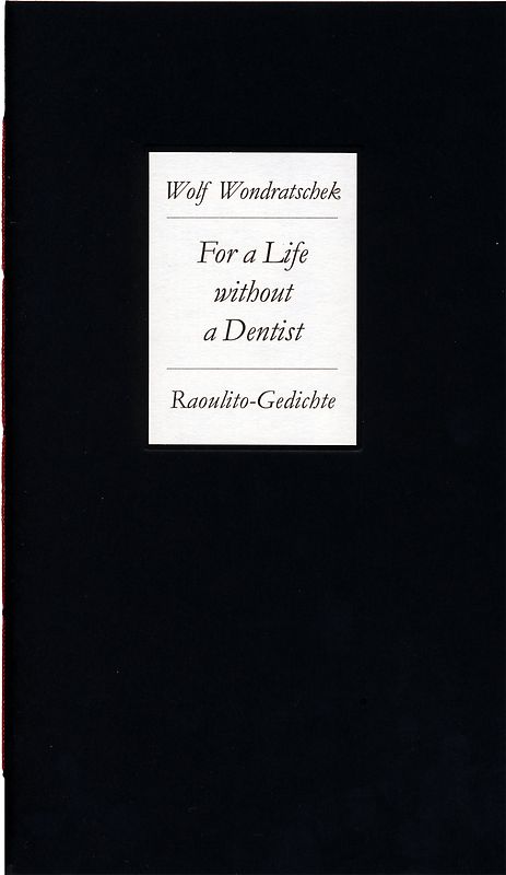 For a Life without a Dentist. Raoulito-Gedichte
