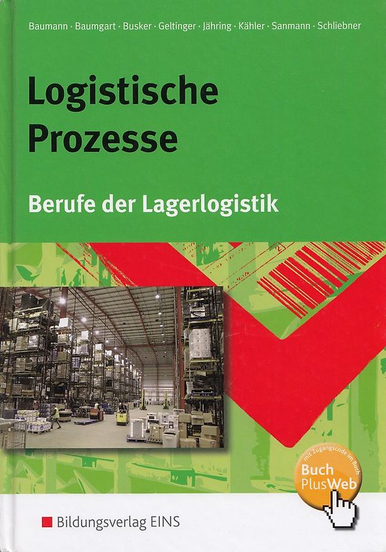 Logistische Prozesse: Berufe der Lagerlogistik - Gerd Baumann [Gebundene Ausgabe, 18. Auflage 2014]