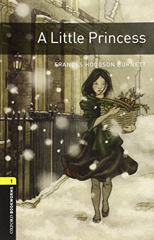 6. Schuljahr, Stufe 2 - A Little Princess - Neubearbeitung: 400 Headwords (Oxford Bookworms Library-Human Intrest) - Frances Hodgson Burnett