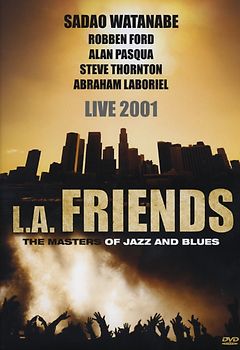LA FRIENDS - Sada Watanabe / Robben Ford / etc.