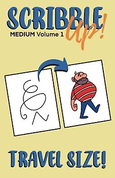 Scribble up! Medium Volume 1 Travel Size: Boost Creativity, Drawing Fun, and Inspire Artistic Ideas - Different than a How-to Drawing or Coloring ... and Adults. (Scribble Up! Travel Size)
