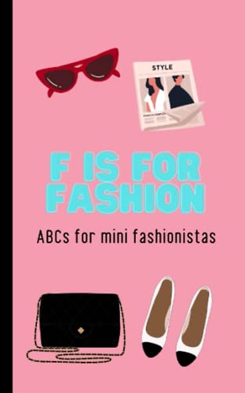 F is for Fashion: ABCs for a mini fashionista