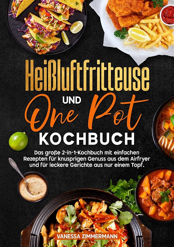 Heißluftfritteuse und One Pot Kochbuch