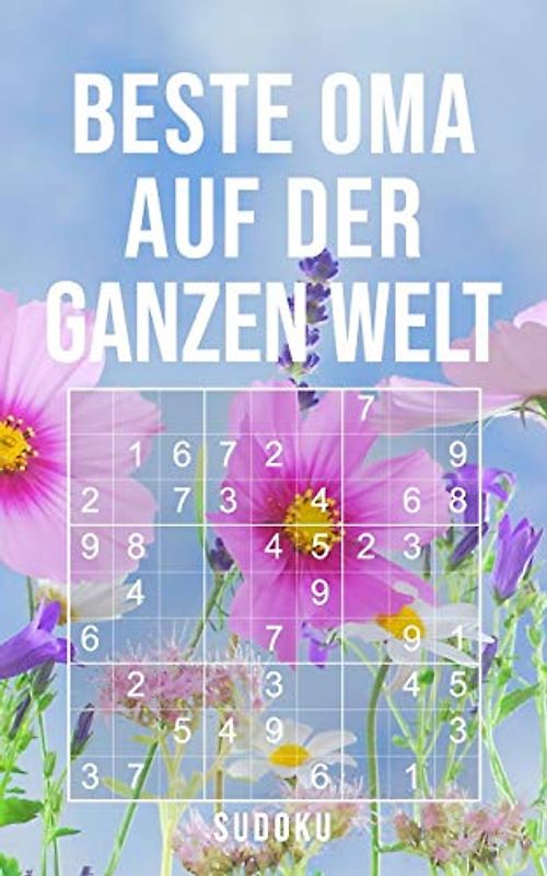 Beste Oma Auf Der Ganzen Welt - Sudoku: 150+ knifflige Rätsel | leicht - normal - schwer | Kleines Taschenbuch mit Lösungen | Tolles Geschenk für die liebste Großmutter