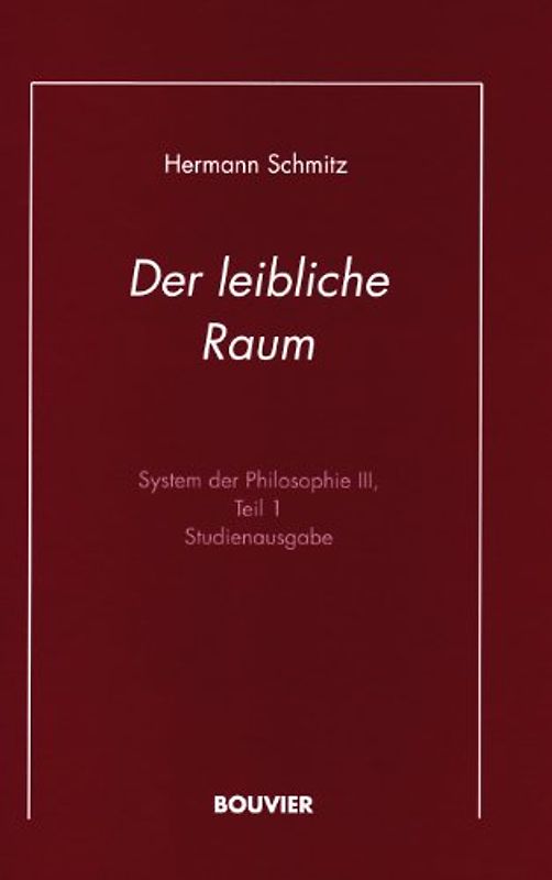 System der Philosophie. Studienausgabe / Der leibliche Raum
