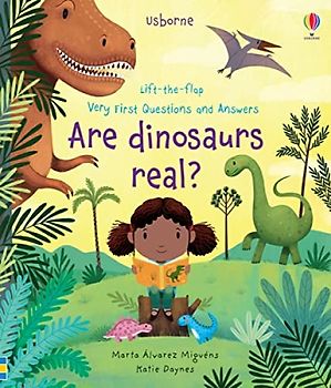 Very First Questions and Answers Are Dinosaurs Real?