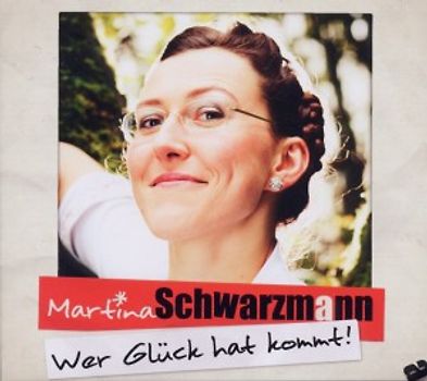 Schwarzmann,Martina - Wer Glück Hat Kommt [2 CDs]