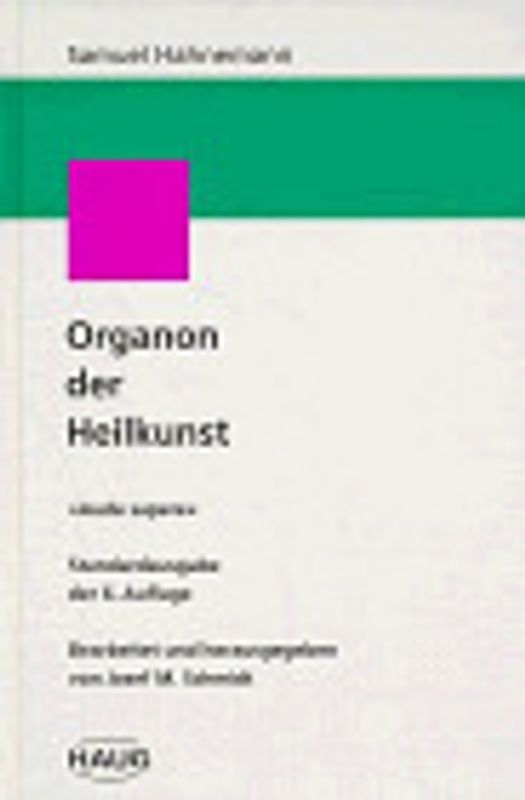 Organon der Heilkunst. Aude sapere. Standardausgabe der sechsten Auflage