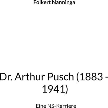 Dr. Arthur Pusch (1883 - 1941)