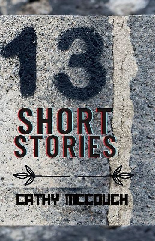13 THIRTEEN SHORT STORIES