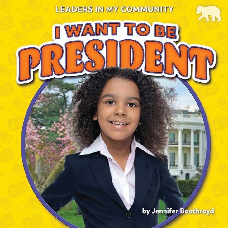 I Want to Be President