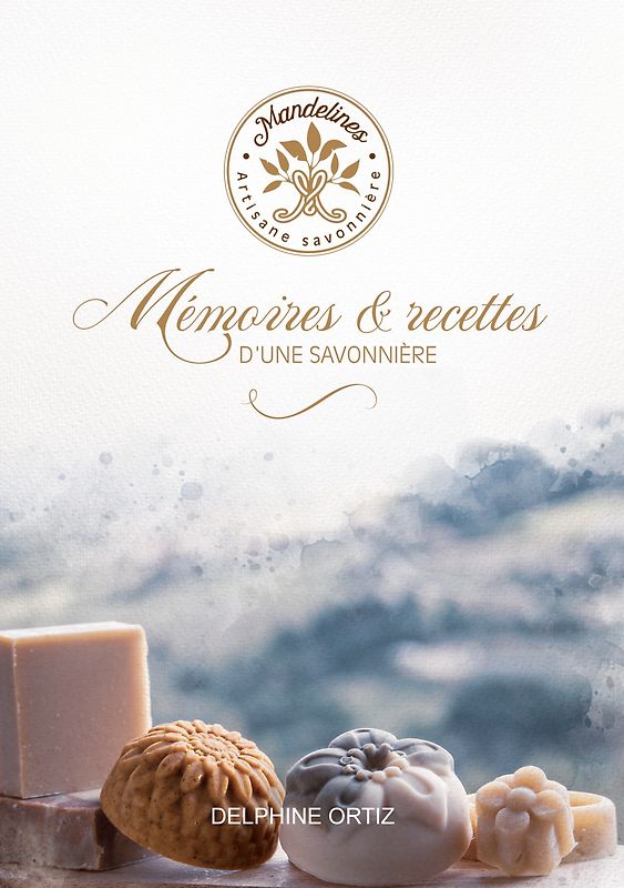 Mémoires & recettes d'une savonnière