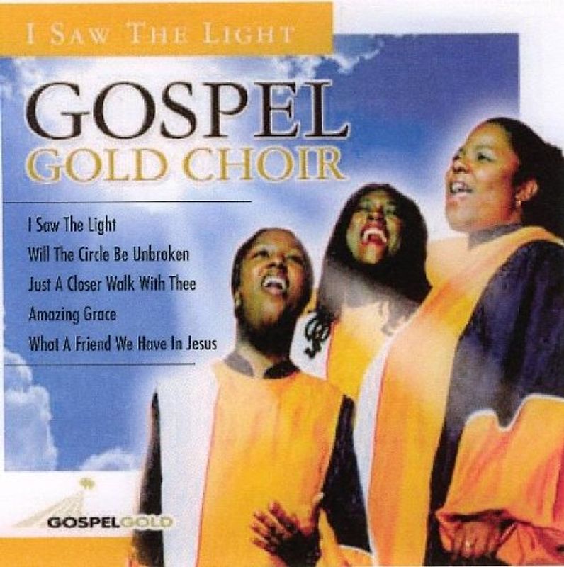 Gospel Gold Choir - I Saw the Light