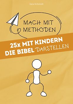 25x mit Kindern die Bibel darstellen