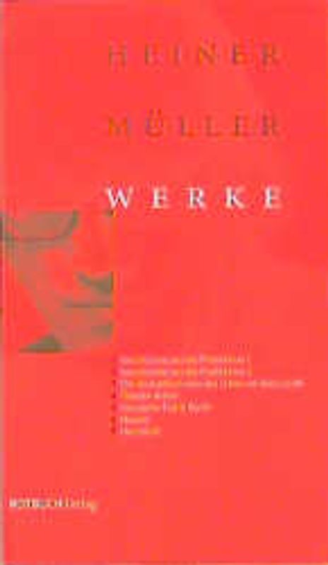 Werke. Geschichten aus der Produktion 1 /Geschichten aus der Produktion 2 /Die Umsiedlerin oder das Leben auf dem Lande /Theater Arbeit /Germania Tod in Berlin /Mäuser /Herzstück