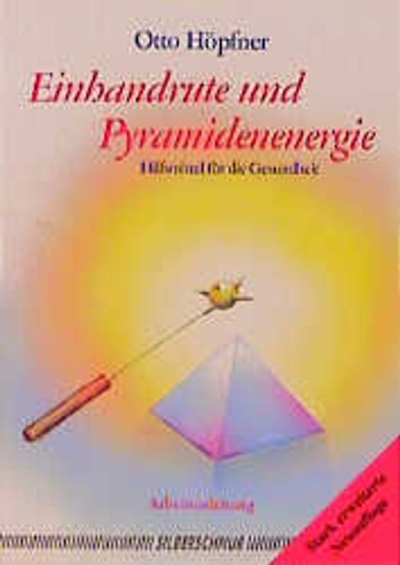 Einhandrute und Pyramidenenergie
