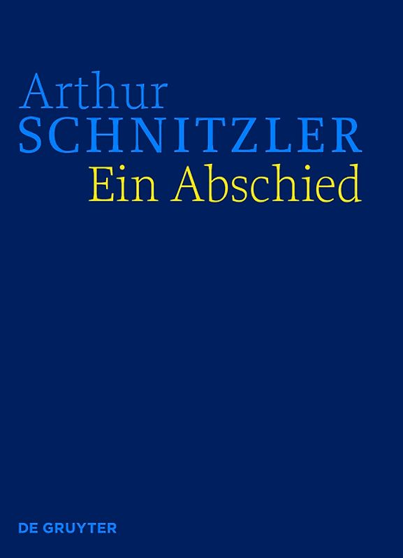 Arthur Schnitzler: Werke in historisch-kritischen Ausgaben / Ein Abschied