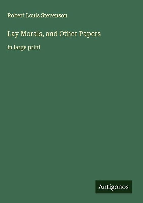 Lay Morals, and Other Papers