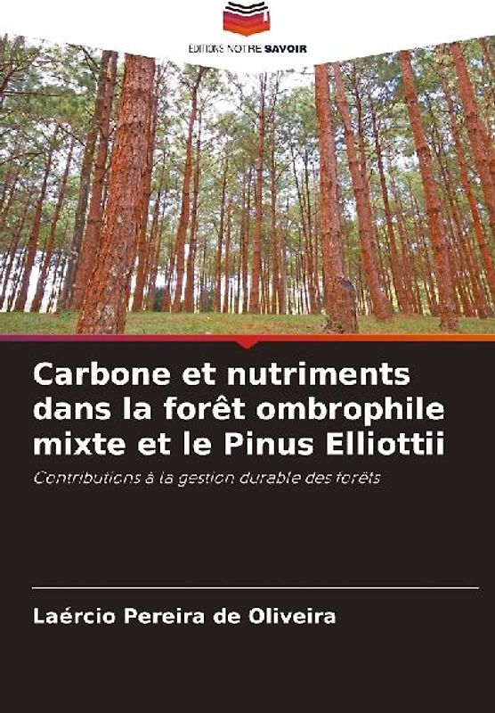 Carbone et nutriments dans la forêt ombrophile mixte et le Pinus Elliottii