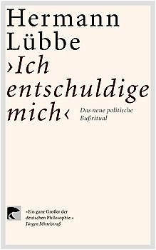 Ich entschuldige mich. Das neue politische Bussritual