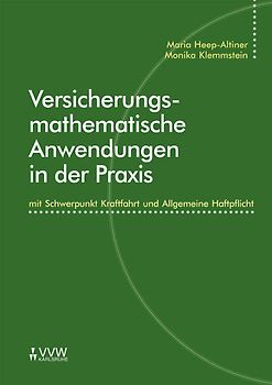 Versicherungsmathematische Anwendungen in der Praxis
