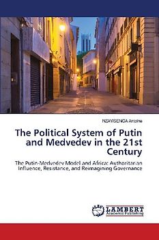 The Political System of Putin and Medvedev in the 21st Century