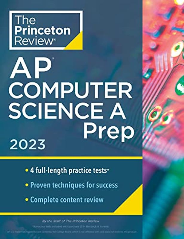 Princeton Review AP Computer Science A Prep, 2023: 4 Practice Tests + Complete Content Review + Strategies & Techniques (College Test Preparation)