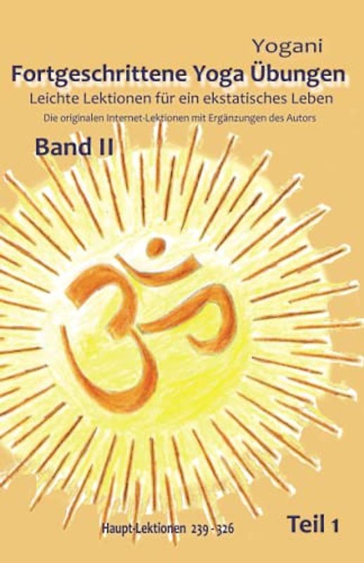 Fortgeschrittene Yoga Übungen - Band II - Teil 1
