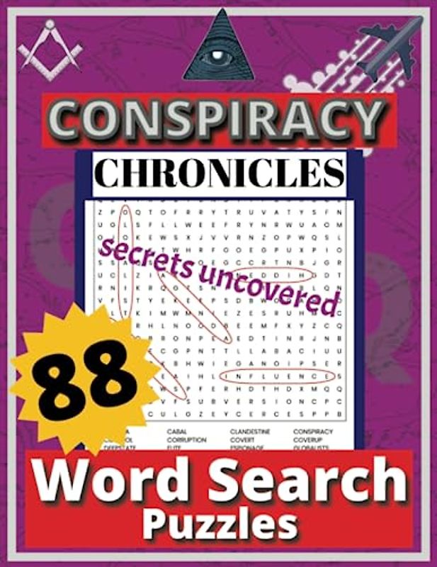 CONSPIRACY CHRONICLES: 88 WORD SEARCH PUZZLES: Explore 88 Puzzles about UFOs, 9/11, New World Order, The Great Reset, Alncient Aliens, Hidden Knowledge for ages 13 to 113