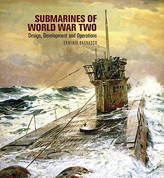 Submarines of World War Two: Design, Development & Operations