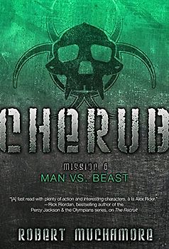 Man vs. Beast (Volume 6) (CHERUB, Band 6)