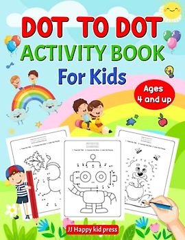 Dot to Dot Activity Book for Kids: Coloring and Connecting Dots for Kids ages 4 and up