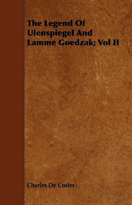 The Legend of Ulenspiegel and Lamme Goedzak; Vol II