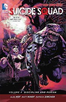 The New 52: Suicide Squad: Vol. 4 - Discipline and Punish - Ales Kot [Softcover]