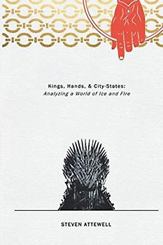 Hands, Kings, & City-States: Analyzing a World of Ice and Fire