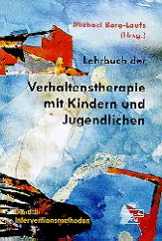 Lehrbuch der Verhaltenstherapie mit Kindern und Jugendlichen