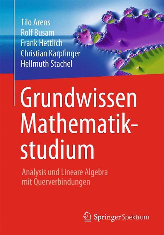 Grundwissen Mathematikstudium - Analysis und Lineare Algebra mit Querverbindungen