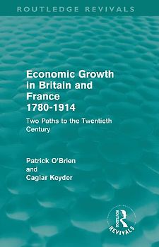 Economic Growth in Britain and France 1780-1914 (Routledge Revivals)