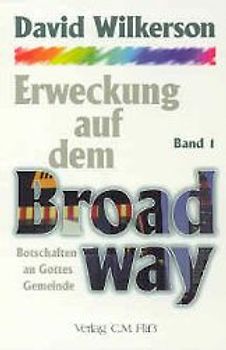 Erweckung auf dem Broadway. Botschaften an Gottes Gemeinde