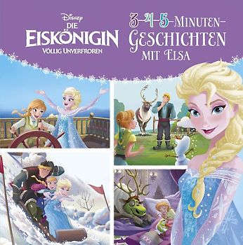 Disney Die Eiskönigin: 3-4-5-Minuten-Geschichten mit Elsa