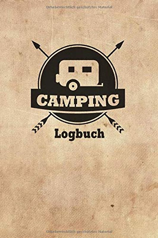 Camping Logbuch: Tagebuch für Reisen mit dem Wohnmobil, Wohnwagen, Caravan oder Zelt - Platz für 60 Campingplätze auf der Reise, Trip oder Rundreise ... Wetter, Eindrücken, Notizen und Fotos.