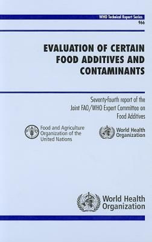 Evaluation of Certain Food Additives and Contaminants