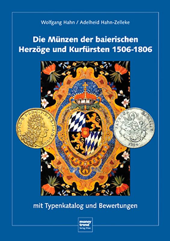 Die Münzen der baierischen Herzöge und Kurfürsten 1506-1806