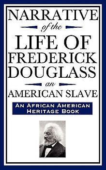 Narrative of the Life of Frederick Douglass, an American Slave
