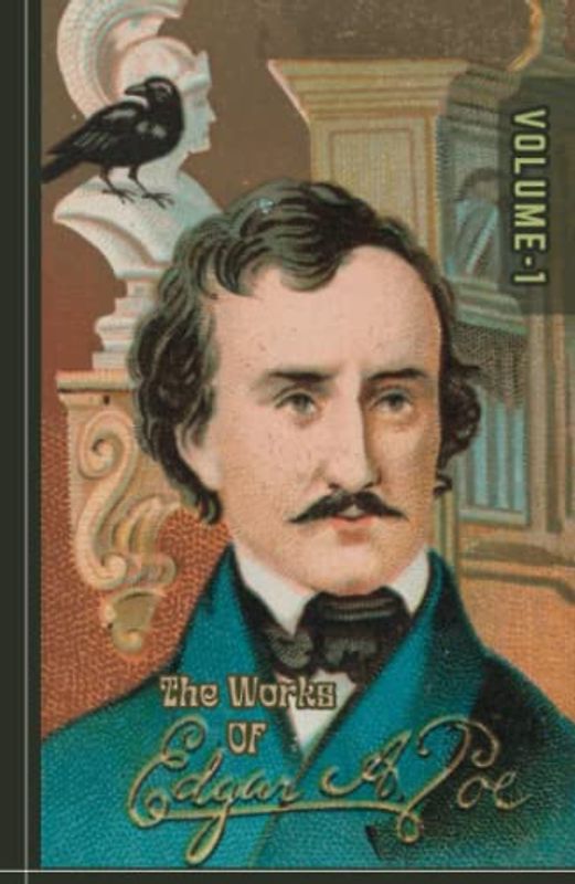 The Works of Edgar Allan Poe : The Raven Edition, Volume 1 [Annotated]