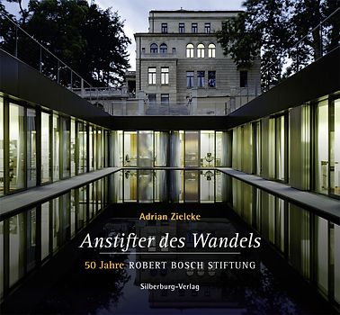 Anstifter des Wandels – 50 Jahre Robert Bosch Stiftung